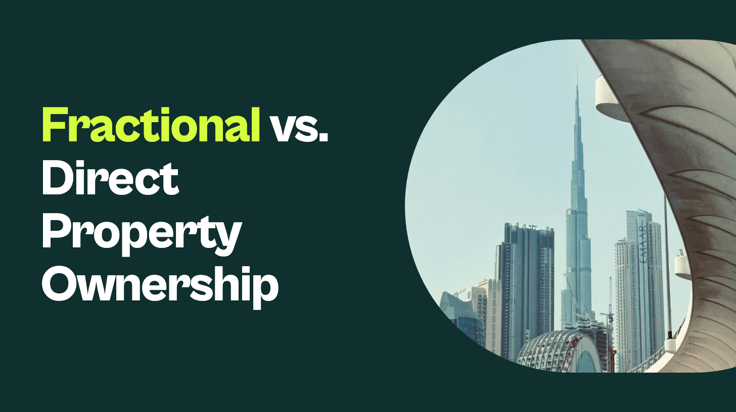 Fractional vs. Direct Property Ownership in Dubai