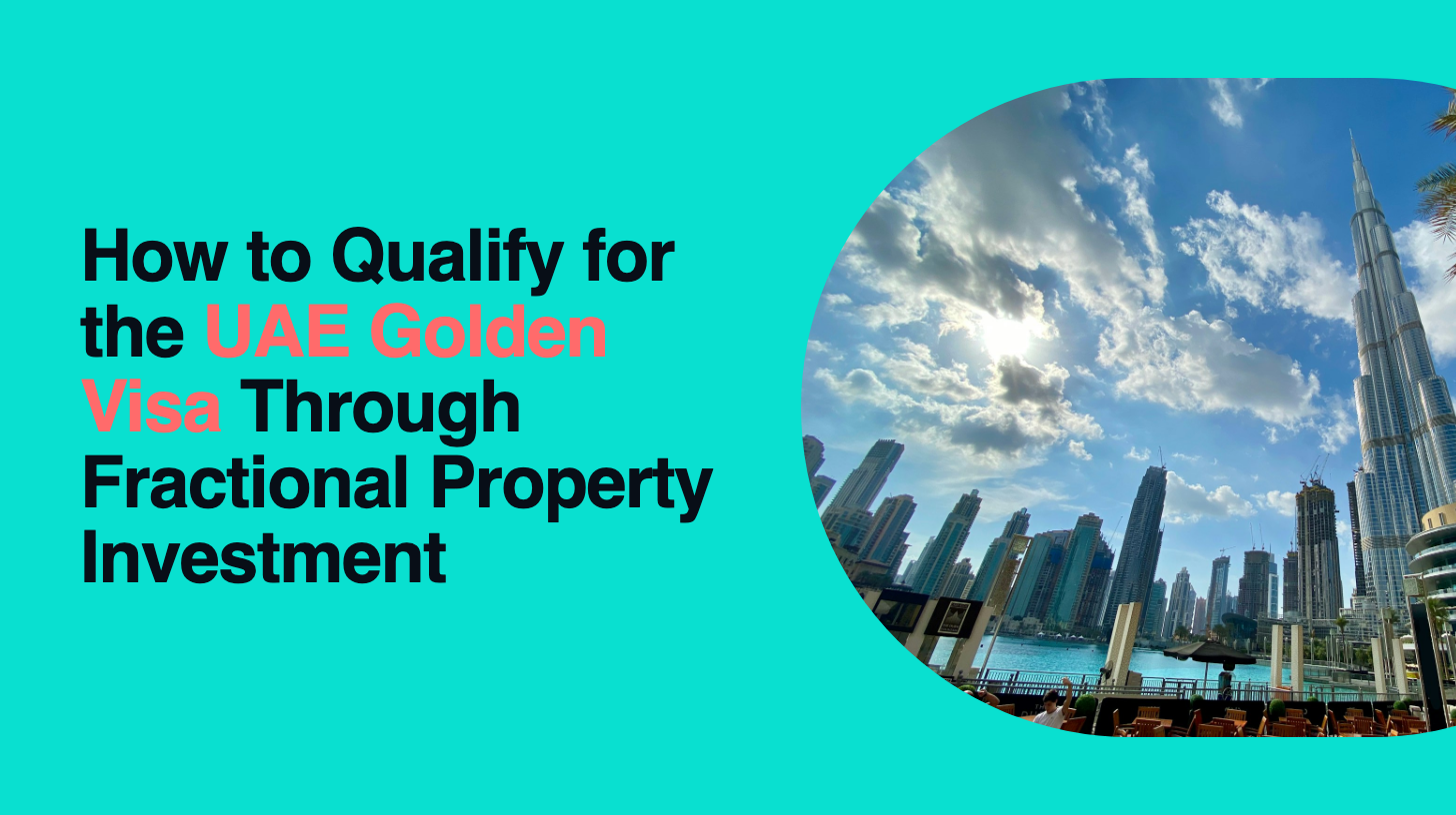 How to Qualify for the UAE Golden Visa Through Fractional Property Investment: What Investors Need to Know in 2026