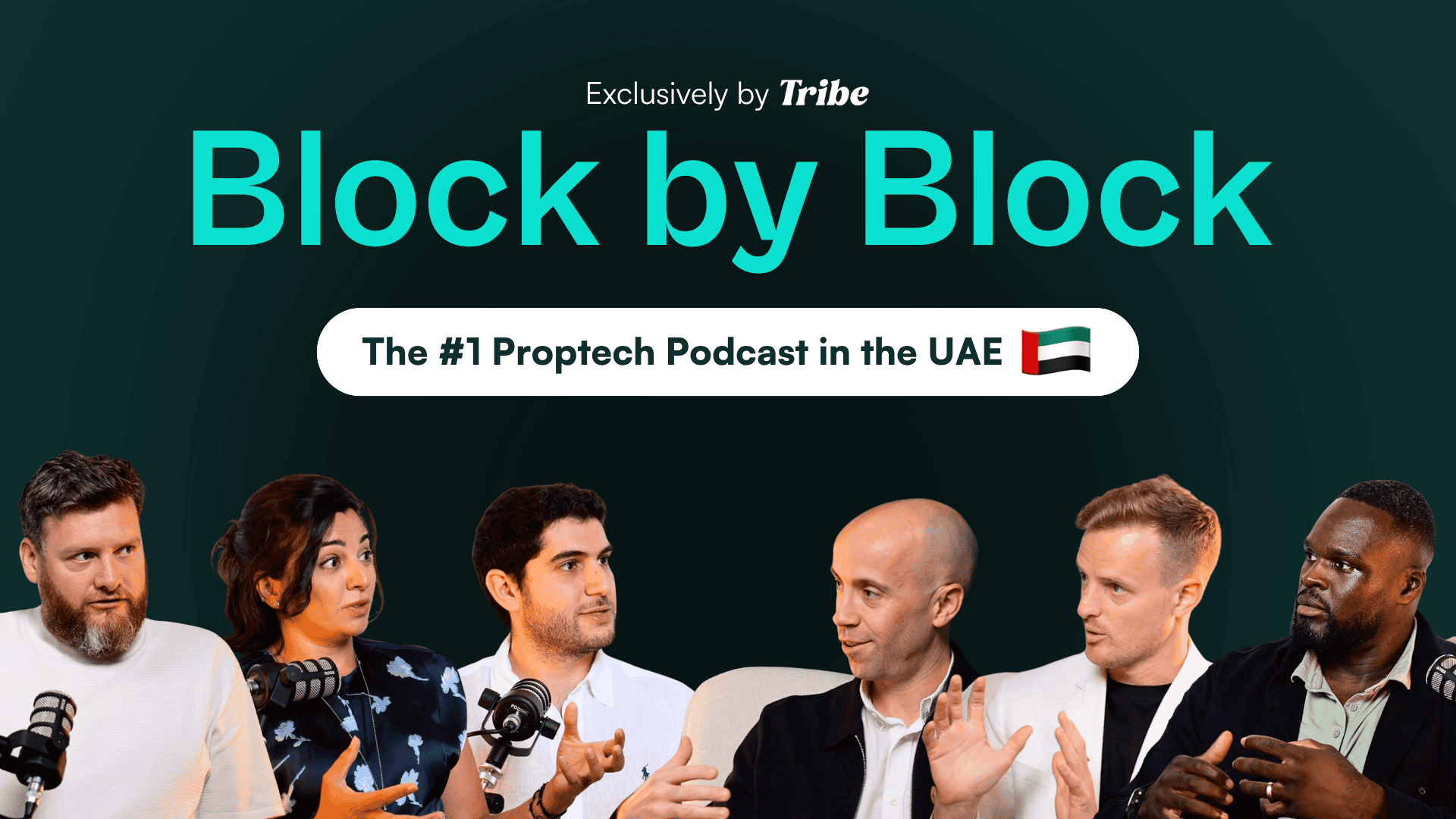 Block by Block, the #1 proptech podcast in the UAE, exclusively by Tribe